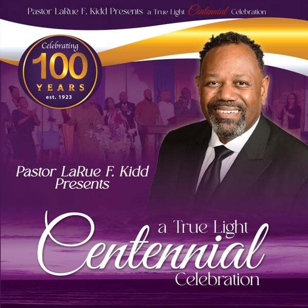 Cover art for Pastor LaRue F. Kidd Presents a True Light Centennial Celebration